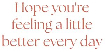 \"Hope you\