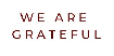 We are grateful