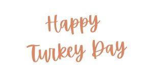 Happy Turkey Day