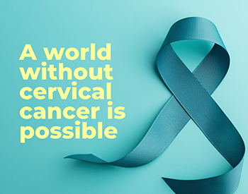 teal cancer ribbon with text, "A world without cervical cancer is possible"